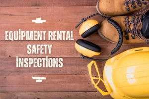 equipment rental safety inspections